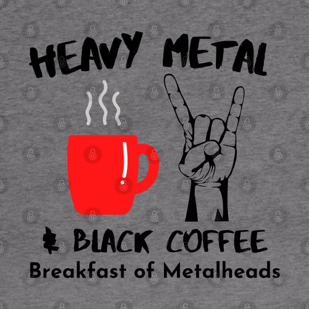 Heavy Metal & Black Coffee, Breakfast of Metalheads - With Horns Up by FourMutts